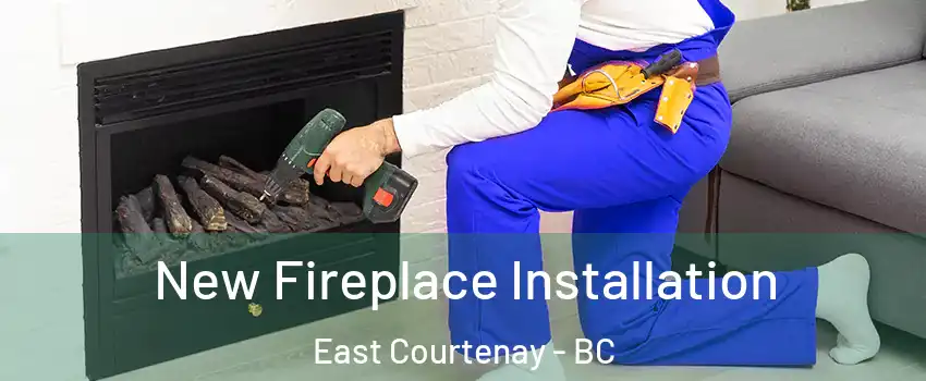  New Fireplace Installation East Courtenay - BC