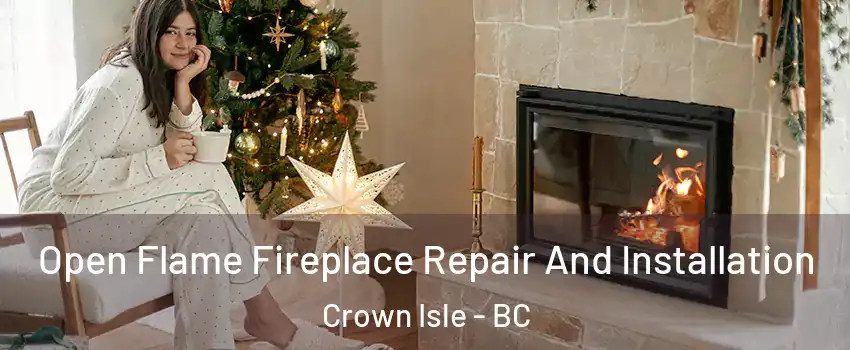  Open Flame Fireplace Repair And Installation Crown Isle - BC