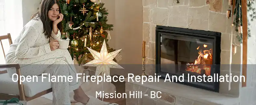  Open Flame Fireplace Repair And Installation Mission Hill - BC