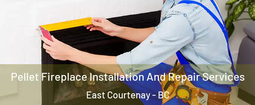  Pellet Fireplace Installation And Repair Services East Courtenay - BC