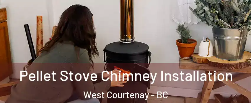  Pellet Stove Chimney Installation West Courtenay - BC