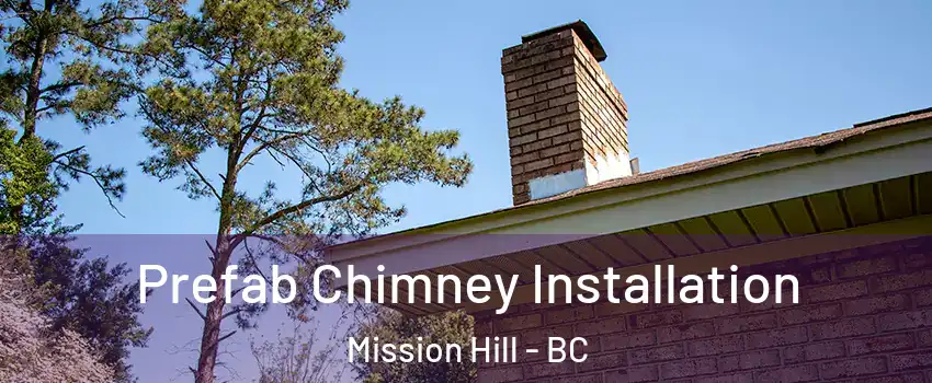  Prefab Chimney Installation Mission Hill - BC