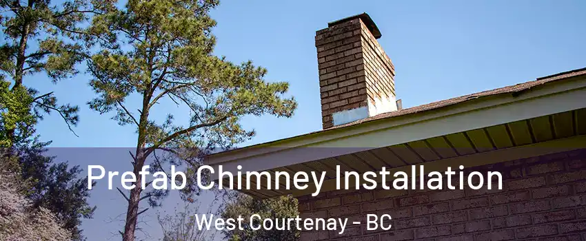  Prefab Chimney Installation West Courtenay - BC