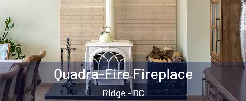  Quadra-Fire Fireplace Ridge - BC