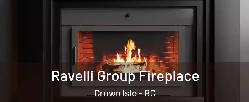  Ravelli Group Fireplace Crown Isle - BC