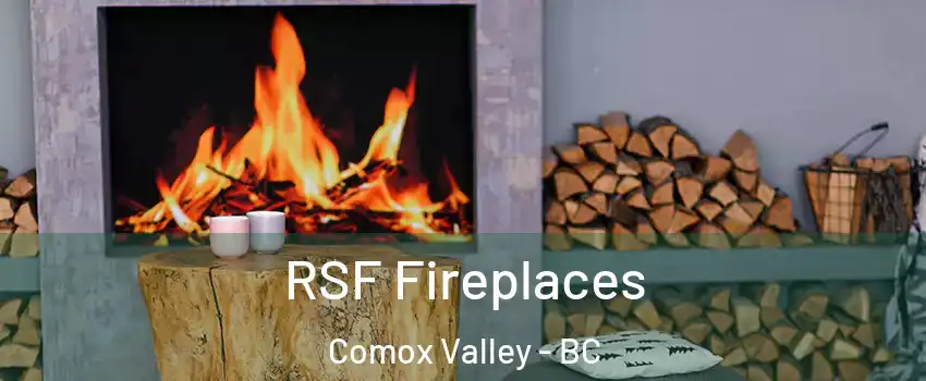  RSF Fireplaces Comox Valley - BC