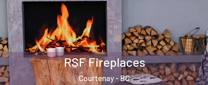  RSF Fireplaces Courtenay - BC