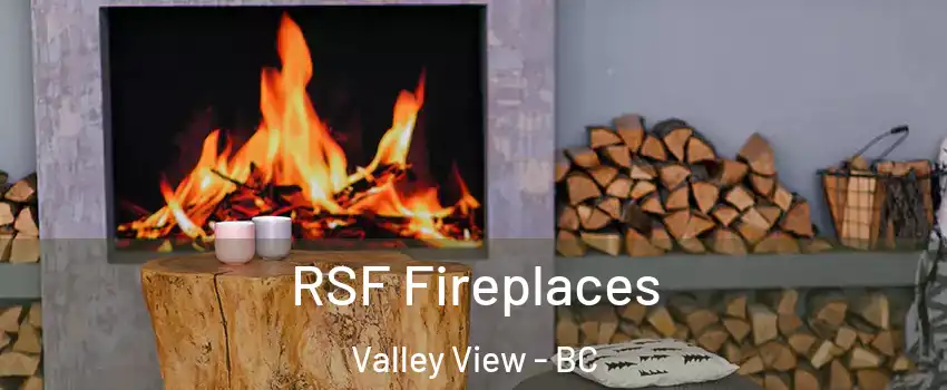  RSF Fireplaces Valley View - BC