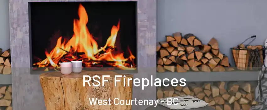  RSF Fireplaces West Courtenay - BC
