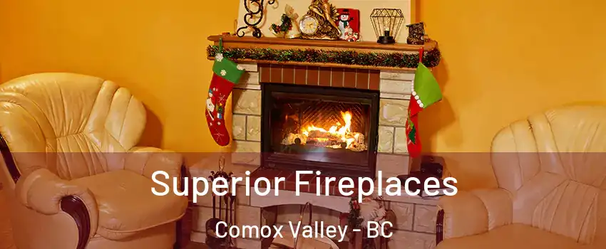  Superior Fireplaces Comox Valley - BC