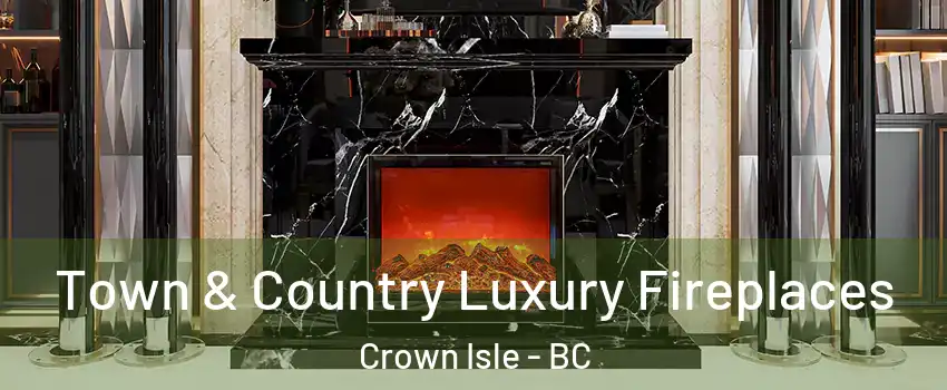  Town & Country Luxury Fireplaces Crown Isle - BC