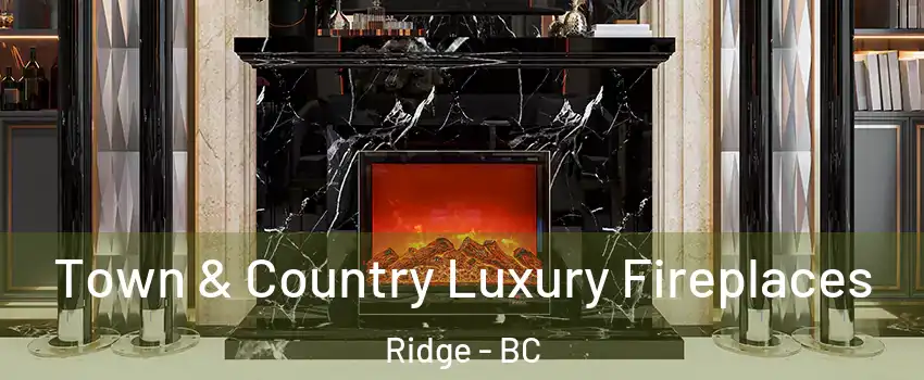  Town & Country Luxury Fireplaces Ridge - BC