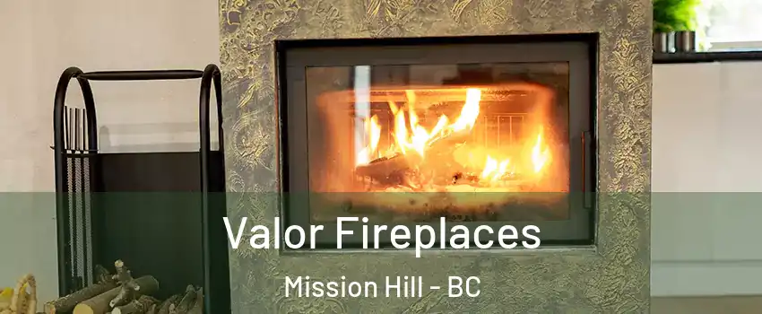  Valor Fireplaces Mission Hill - BC