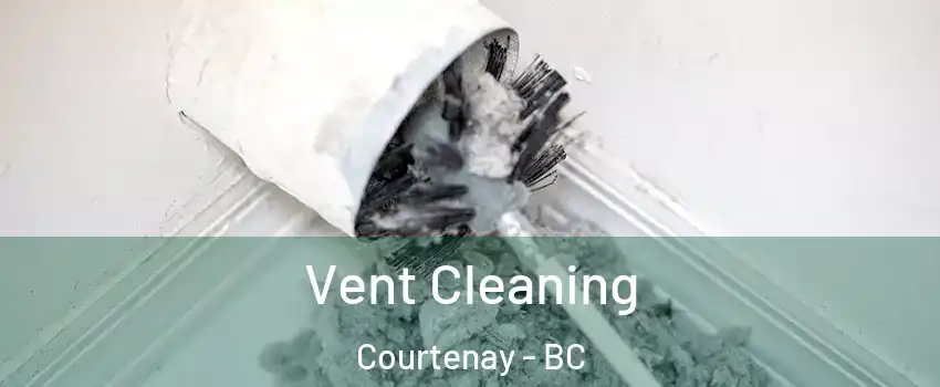  Vent Cleaning Courtenay - BC