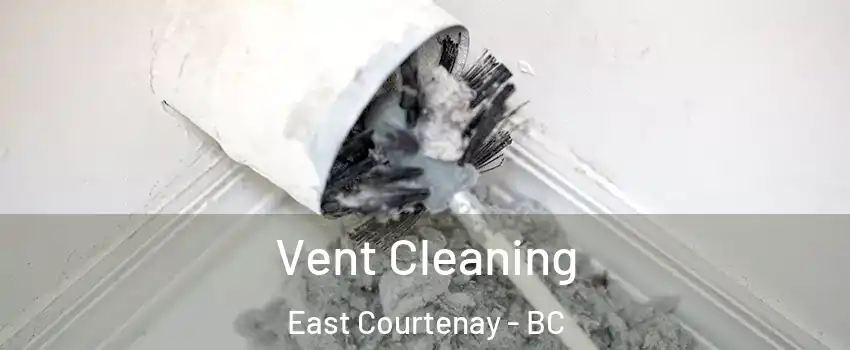  Vent Cleaning East Courtenay - BC