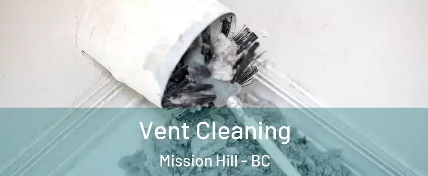 Vent Cleaning Mission Hill - BC