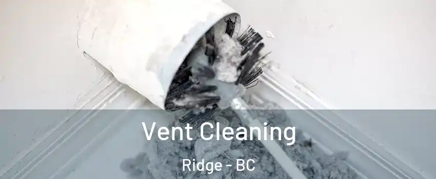  Vent Cleaning Ridge - BC