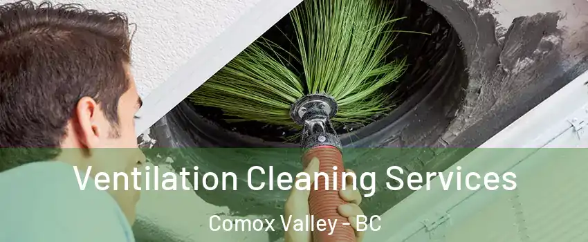  Ventilation Cleaning Services Comox Valley - BC