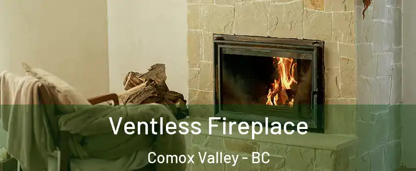 Ventless Fireplace Comox Valley - BC