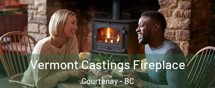  Vermont Castings Fireplace Courtenay - BC