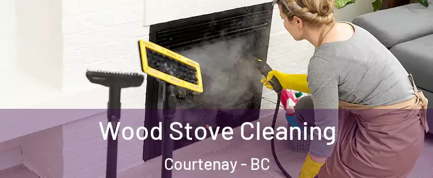  Wood Stove Cleaning Courtenay - BC