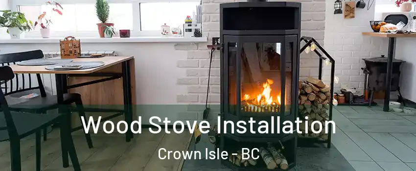  Wood Stove Installation Crown Isle - BC
