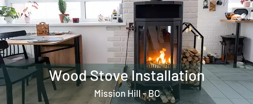  Wood Stove Installation Mission Hill - BC